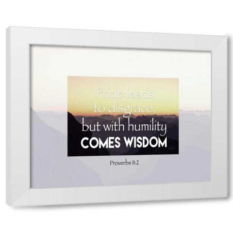 Proverbs 11-2 White Modern Wood Framed Art Print by Moss, Tara