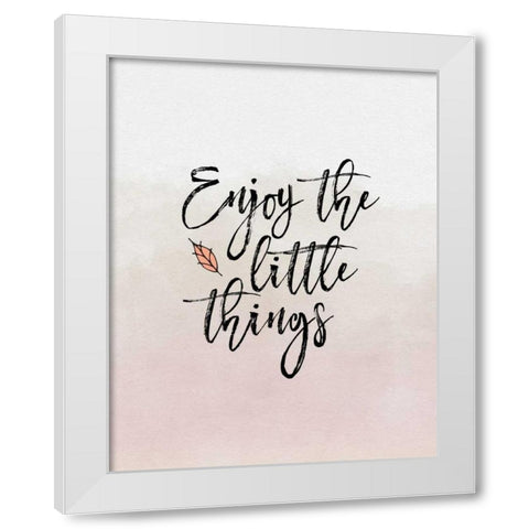 Enjoy the Little Things White Modern Wood Framed Art Print by Moss, Tara