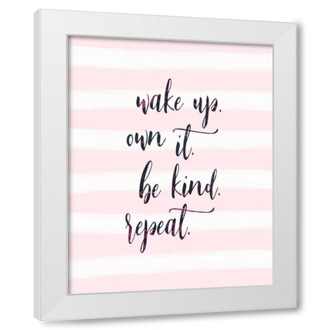 Wake Up - Own It White Modern Wood Framed Art Print by Moss, Tara