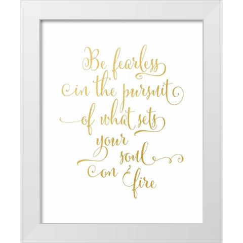 Be Fearless White Modern Wood Framed Art Print by Moss, Tara