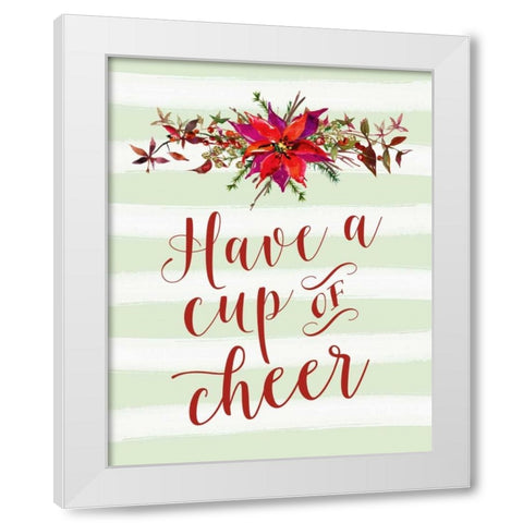 Have a Cup of Cheer White Modern Wood Framed Art Print by Moss, Tara