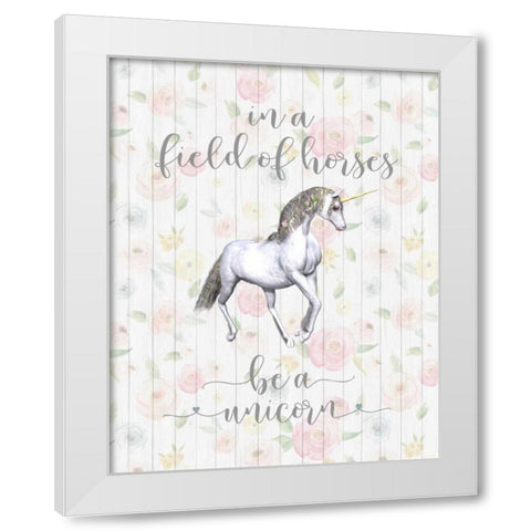 Be A Unicorn Floral Wood White Modern Wood Framed Art Print by Moss, Tara