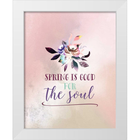 Flowers are Good for the Soul White Modern Wood Framed Art Print by Moss, Tara