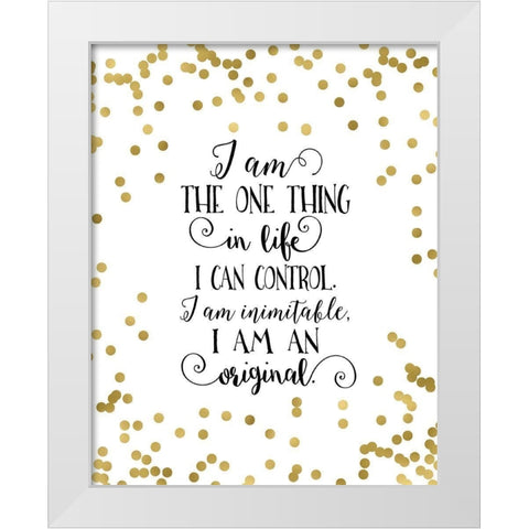 I Am an Original White Modern Wood Framed Art Print by Moss, Tara