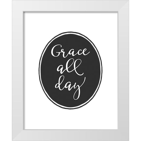 Grace All Day White Modern Wood Framed Art Print by Moss, Tara