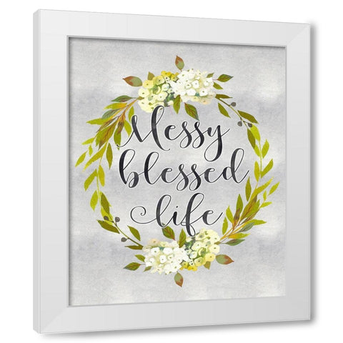 Messy Blessed Life White Modern Wood Framed Art Print by Moss, Tara