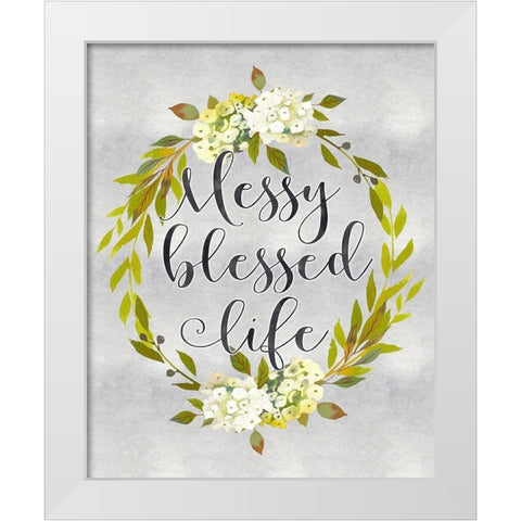 Messy Blessed Life White Modern Wood Framed Art Print by Moss, Tara