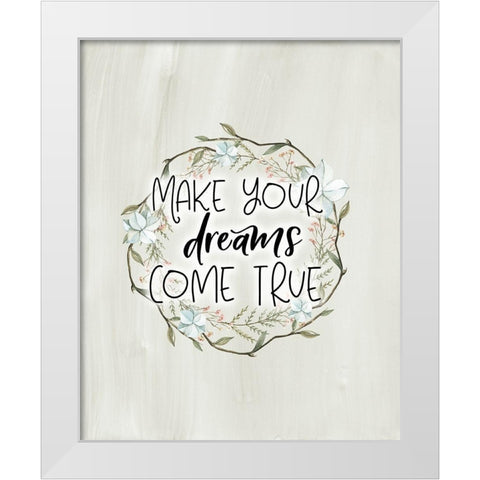 Make Your Dreams Come True White Modern Wood Framed Art Print by Moss, Tara