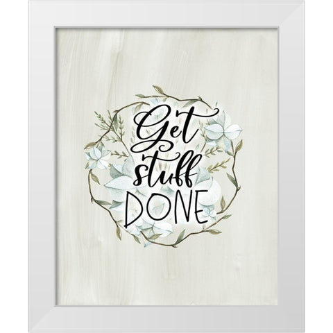 Get Stuff Done White Modern Wood Framed Art Print by Moss, Tara