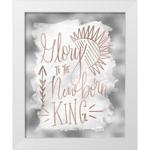 Glory to the Newborn King White Modern Wood Framed Art Print by Moss, Tara