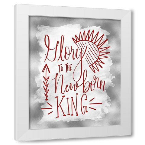 Glory to the Newborn King II White Modern Wood Framed Art Print by Moss, Tara