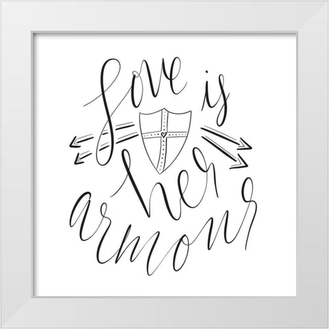 Love is Her Armour White Modern Wood Framed Art Print by Moss, Tara