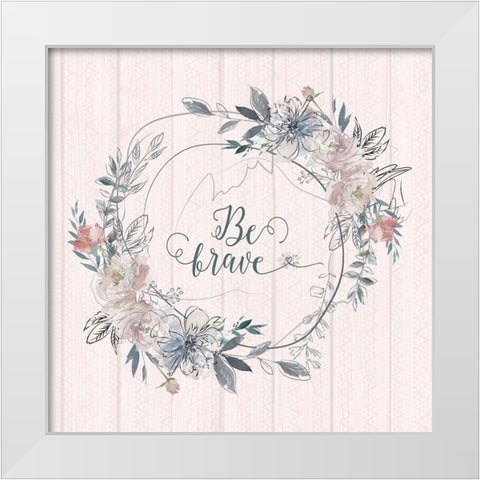 Be Brave White Modern Wood Framed Art Print by Moss, Tara