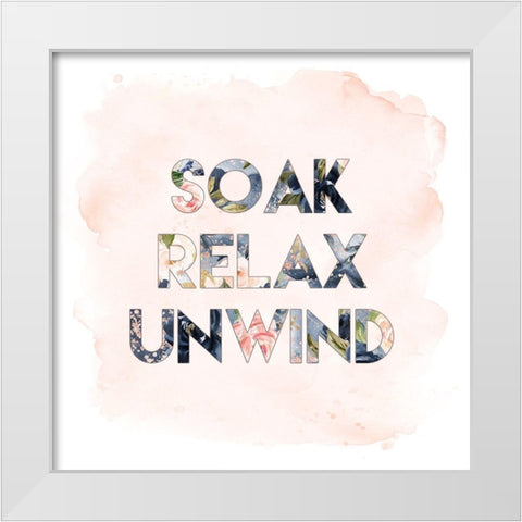 Soak, Relax, Unwind White Modern Wood Framed Art Print by Moss, Tara