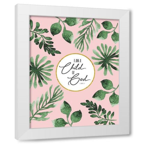 I Am a Child of God White Modern Wood Framed Art Print by Shanti, Shima