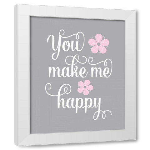 You Make Me Happy White Modern Wood Framed Art Print by Robinson, Tamara