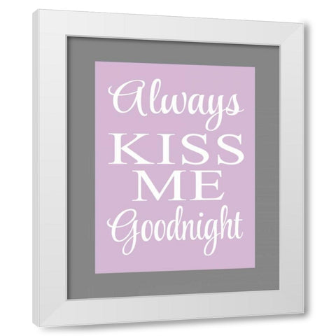 Always Kiss Me Goodnight II White Modern Wood Framed Art Print by Robinson, Tamara