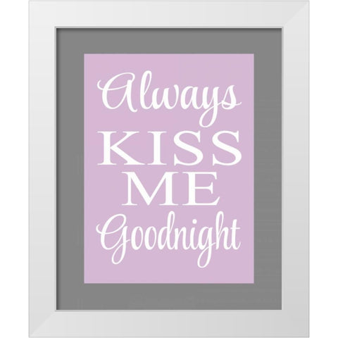 Always Kiss Me Goodnight II White Modern Wood Framed Art Print by Robinson, Tamara