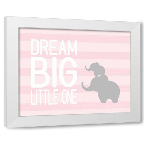 Dream Big Little One - Pink White Modern Wood Framed Art Print by Robinson, Tamara