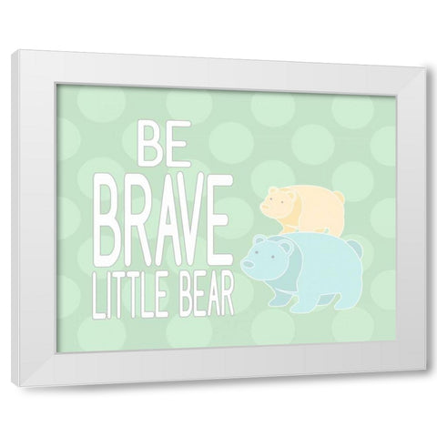Be Brave Little Bear II White Modern Wood Framed Art Print by Robinson, Tamara