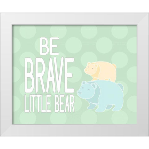 Be Brave Little Bear II White Modern Wood Framed Art Print by Robinson, Tamara