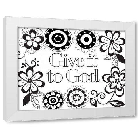 Give it to God II White Modern Wood Framed Art Print by Robinson, Tamara