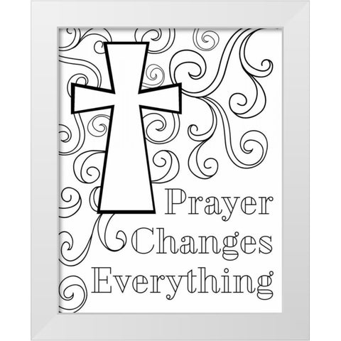 Prayer Changes Everything II White Modern Wood Framed Art Print by Robinson, Tamara