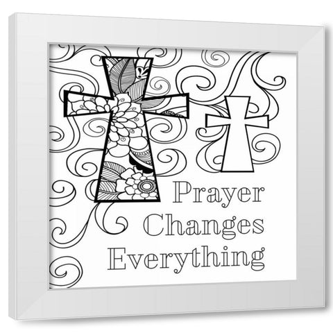 Prayer Changes Everything Sq. II White Modern Wood Framed Art Print by Robinson, Tamara