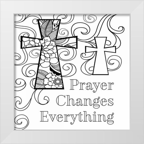 Prayer Changes Everything Sq. II White Modern Wood Framed Art Print by Robinson, Tamara