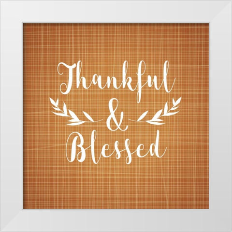 Thankful and Blessed White Modern Wood Framed Art Print by Robinson, Tamara
