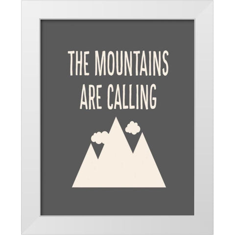 The Mountains are Calling White Modern Wood Framed Art Print by Robinson, Tamara