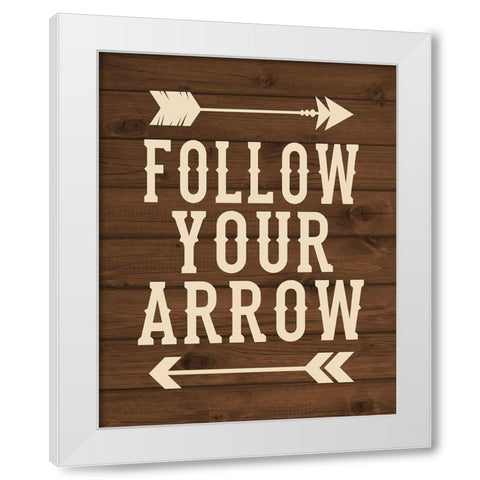 Follow Your Arrow White Modern Wood Framed Art Print by Robinson, Tamara