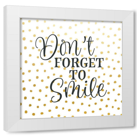 Dont Forget to Smile White Modern Wood Framed Art Print by Robinson, Tamara