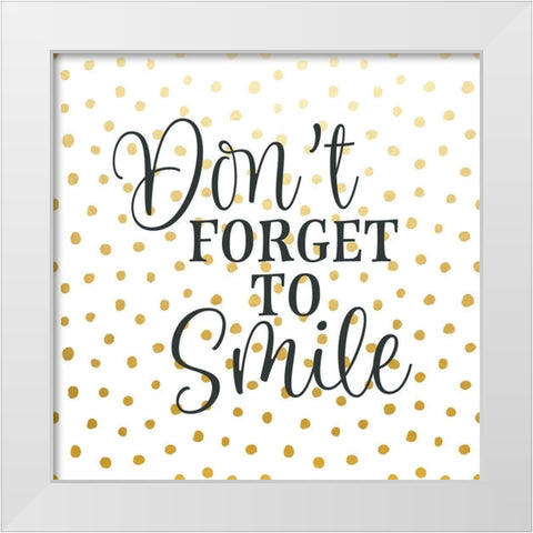 Dont Forget to Smile White Modern Wood Framed Art Print by Robinson, Tamara