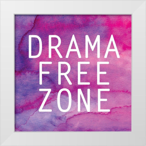 Drama Free Zone White Modern Wood Framed Art Print by Robinson, Tamara