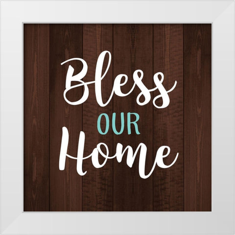 Bless Our Home White Modern Wood Framed Art Print by Robinson, Tamara