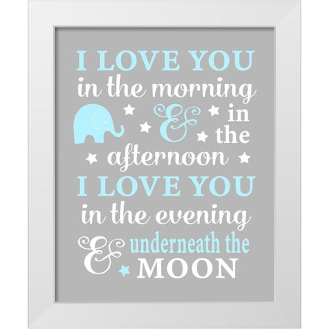 I Love You in the Morning White Modern Wood Framed Art Print by Robinson, Tamara