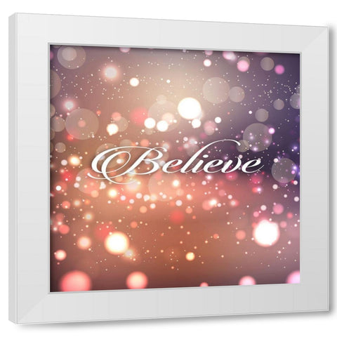 Believe White Modern Wood Framed Art Print by Robinson, Tamara