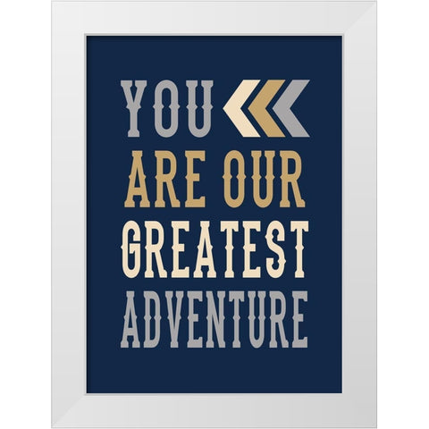 Our Greatest Adventure White Modern Wood Framed Art Print by Robinson, Tamara