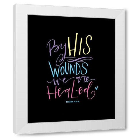 Easter - By His Wounds White Modern Wood Framed Art Print by Wieners, Valerie