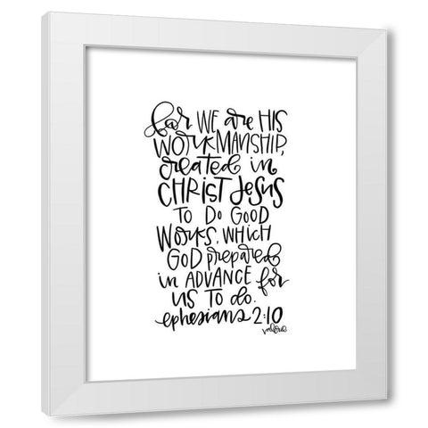 Ephesians 2-10 White Modern Wood Framed Art Print by Wieners, Valerie