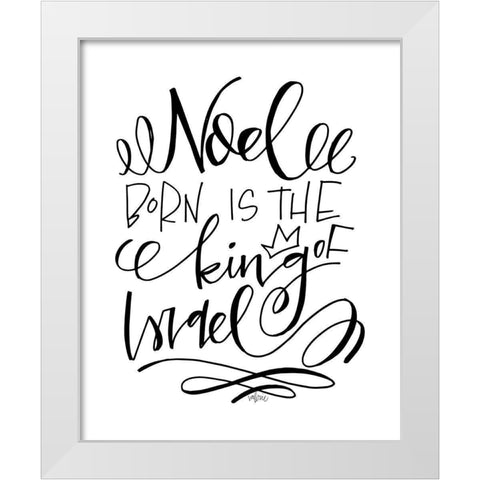 Born is the King White Modern Wood Framed Art Print by Wieners, Valerie