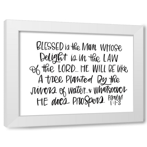 Blessed is the Man White Modern Wood Framed Art Print by Wieners, Valerie