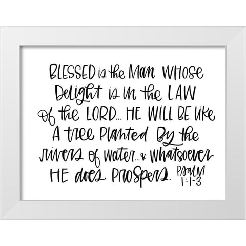 Blessed is the Man White Modern Wood Framed Art Print by Wieners, Valerie