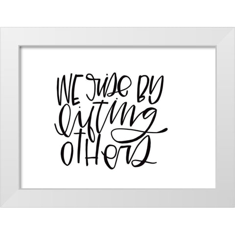 We Rise By White Modern Wood Framed Art Print by Wieners, Valerie