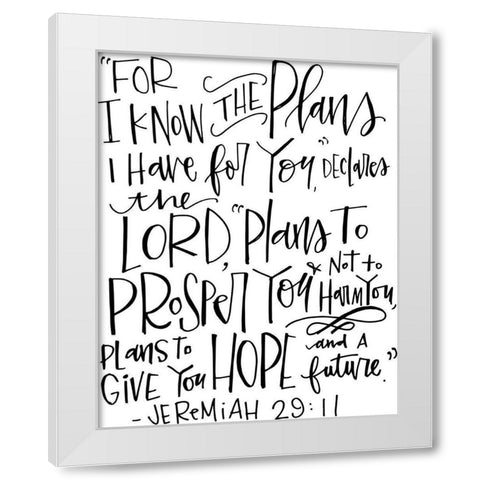 Jeremiah 29:11 White Modern Wood Framed Art Print by Wieners, Valerie