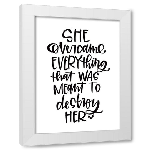 Overcame Everything White Modern Wood Framed Art Print by Wieners, Valerie