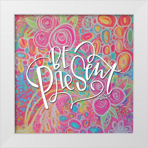 Be Present White Modern Wood Framed Art Print by Wieners, Valerie