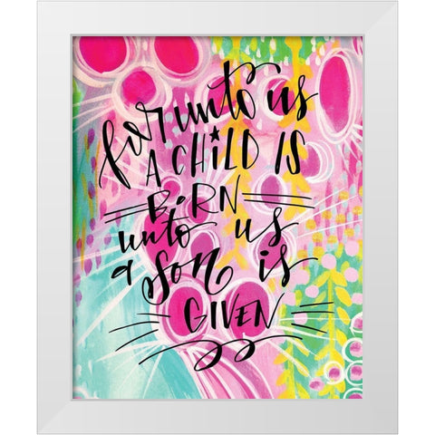 Unto Us White Modern Wood Framed Art Print by Wieners, Valerie