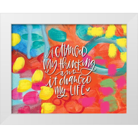 I Changed My Thinking White Modern Wood Framed Art Print by Wieners, Valerie